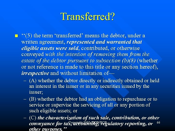 Transferred? n ‘‘(5) the term ‘transferred’ means the debtor, under a written agreement, represented