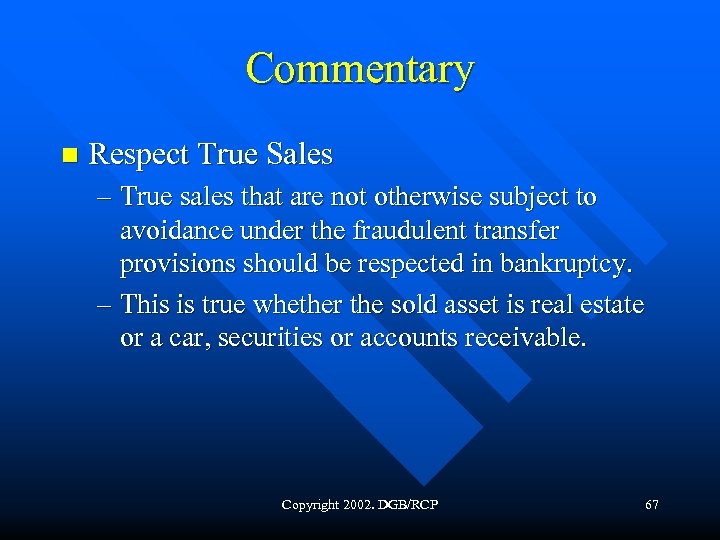 Commentary n Respect True Sales – True sales that are not otherwise subject to