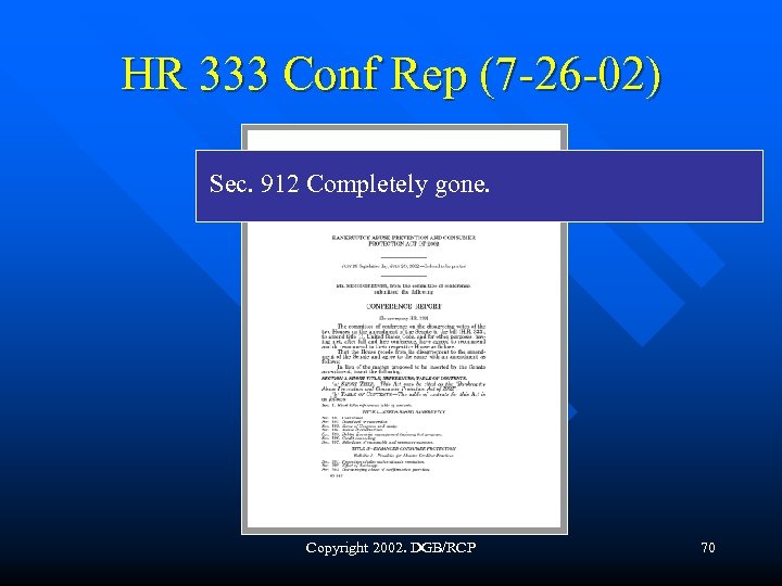 HR 333 Conf Rep (7 -26 -02) Sec. 912 Completely gone. Copyright 2002. DGB/RCP