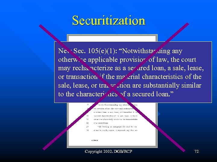 Securitization New Sec. 105(e)(1): “Notwithstanding any otherwise applicable provision of law, the court may