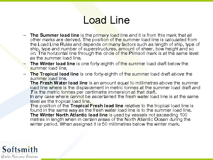 Load Line – The Summer load line is the primary load line and it