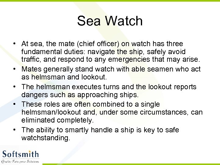 Sea Watch • At sea, the mate (chief officer) on watch has three fundamental