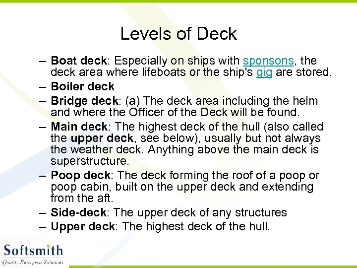 Levels of Deck – Boat deck: Especially on ships with sponsons, the deck area