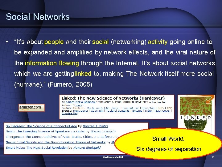 Social Networks • “It’s about people and their social (networking) activity going online to