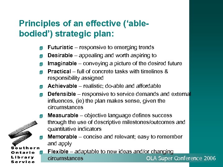 Principles of an effective (‘ablebodied’) strategic plan: 4 4 4 4 4 Futuristic –