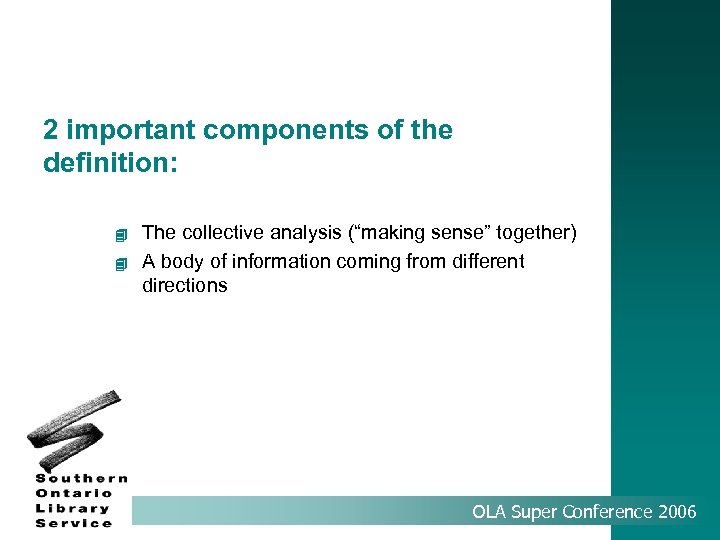 2 important components of the definition: 4 4 The collective analysis (“making sense” together)
