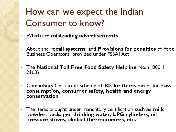 How can we expect the Indian Consumer to know? • Which are misleading advertisements