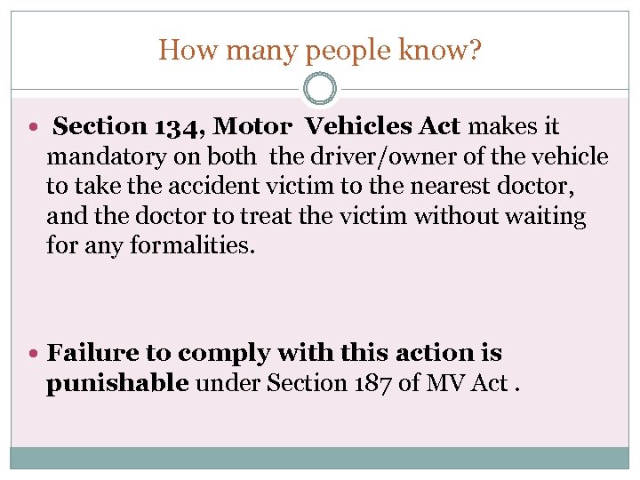 How many people know? Section 134, Motor Vehicles Act makes it mandatory on both