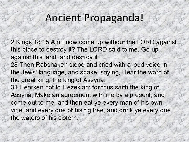 Ancient Propaganda! 2 Kings 18: 25 Am I now come up without the LORD