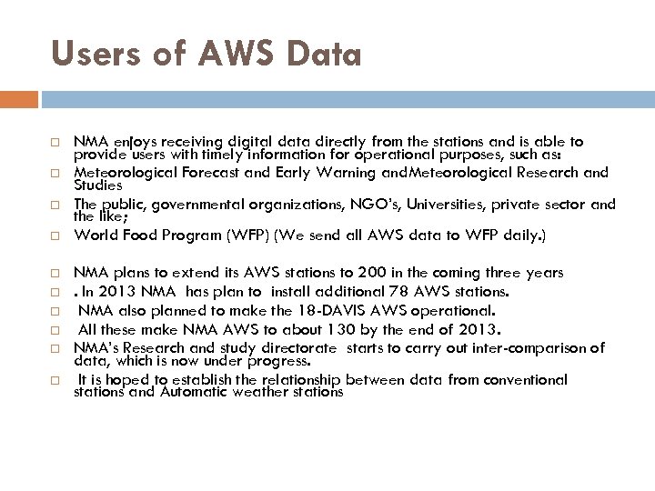 Users of AWS Data NMA enjoys receiving digital data directly from the stations and