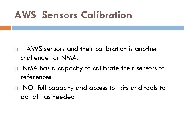 AWS Sensors Calibration AWS sensors and their calibration is another challenge for NMA has