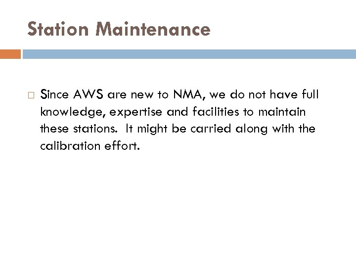 Station Maintenance Since AWS are new to NMA, we do not have full knowledge,