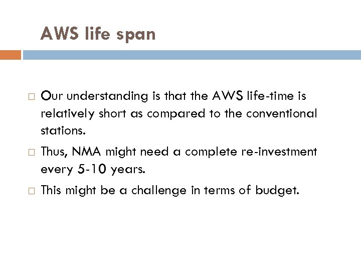 AWS life span Our understanding is that the AWS life-time is relatively short as