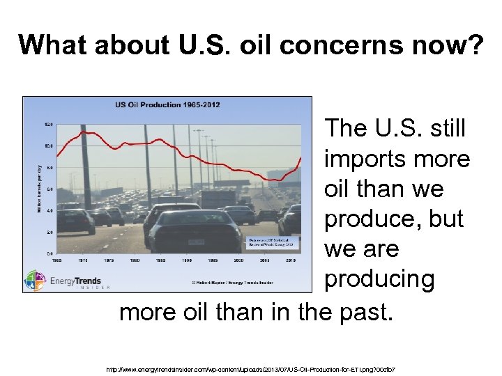 What about U. S. oil concerns now? The U. S. still imports more oil