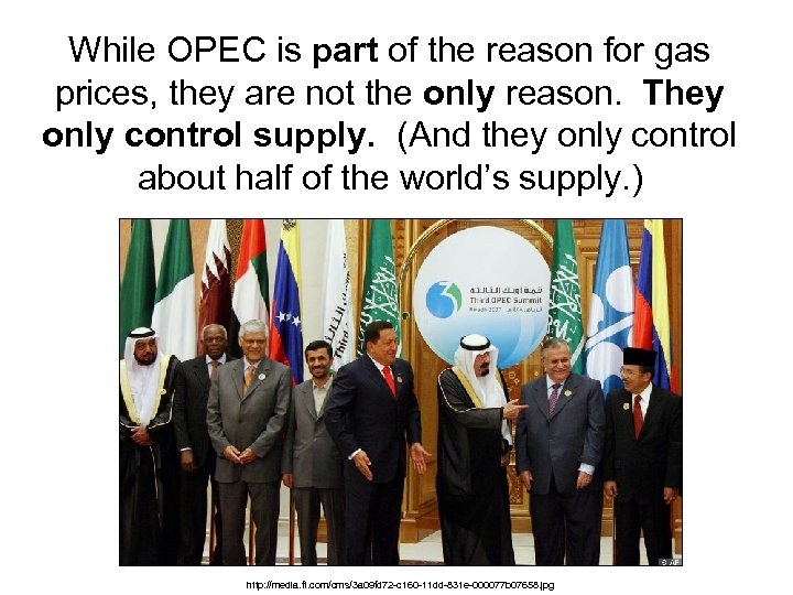 While OPEC is part of the reason for gas prices, they are not the