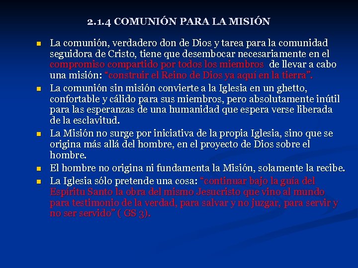 2. 1. 4 COMUNIÓN PARA LA MISIÓN n n n La comunión, verdadero don