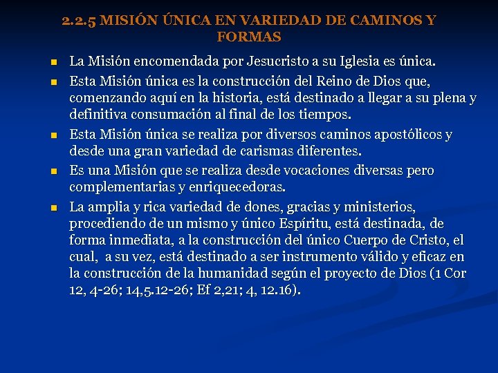 2. 2. 5 MISIÓN ÚNICA EN VARIEDAD DE CAMINOS Y FORMAS n n n