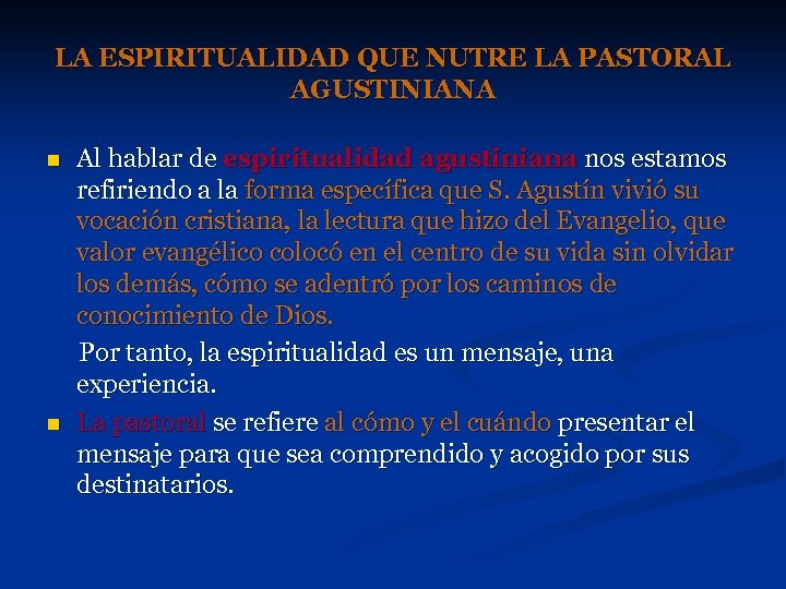 LA ESPIRITUALIDAD QUE NUTRE LA PASTORAL AGUSTINIANA n n Al hablar de espiritualidad agustiniana