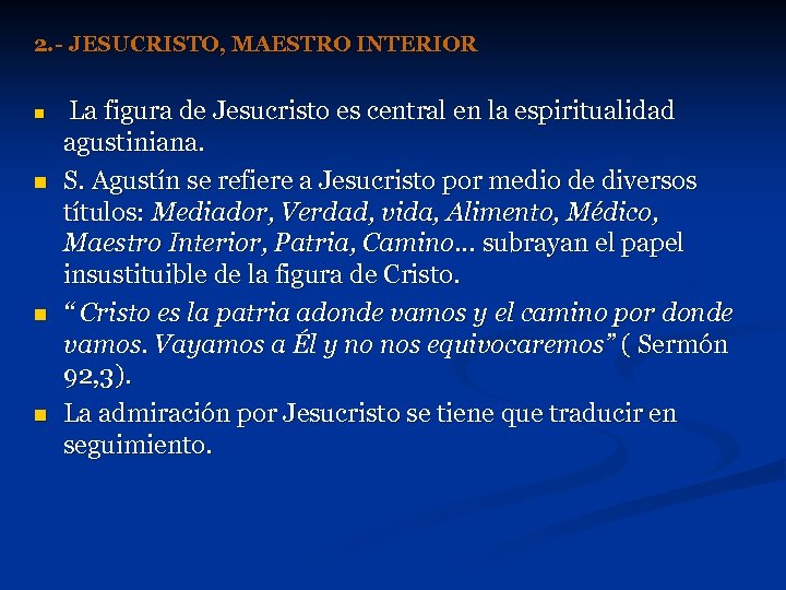 2. - JESUCRISTO, MAESTRO INTERIOR n n La figura de Jesucristo es central en