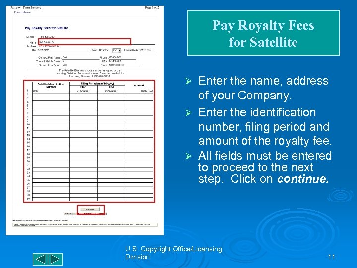 Pay Royalty Fees for Satellite Enter the name, address of your Company. Ø Enter