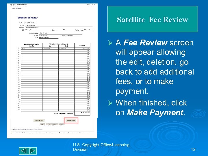 Satellite Fee Review A Fee Review screen will appear allowing the edit, deletion, go