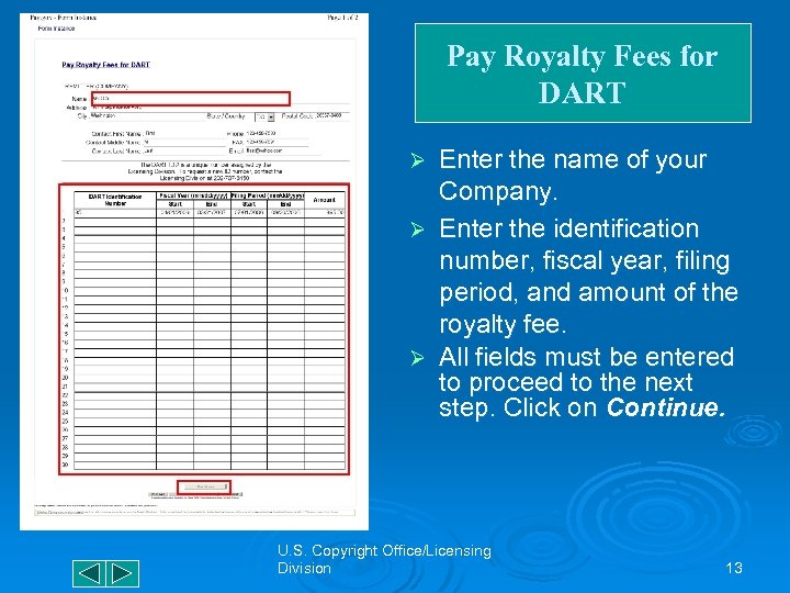 Pay Royalty Fees for DART Enter the name of your Company. Ø Enter the