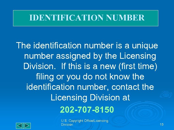 IDENTIFICATION NUMBER The identification number is a unique number assigned by the Licensing Division.