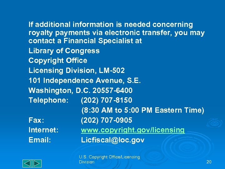 If additional information is needed concerning royalty payments via electronic transfer, you may contact