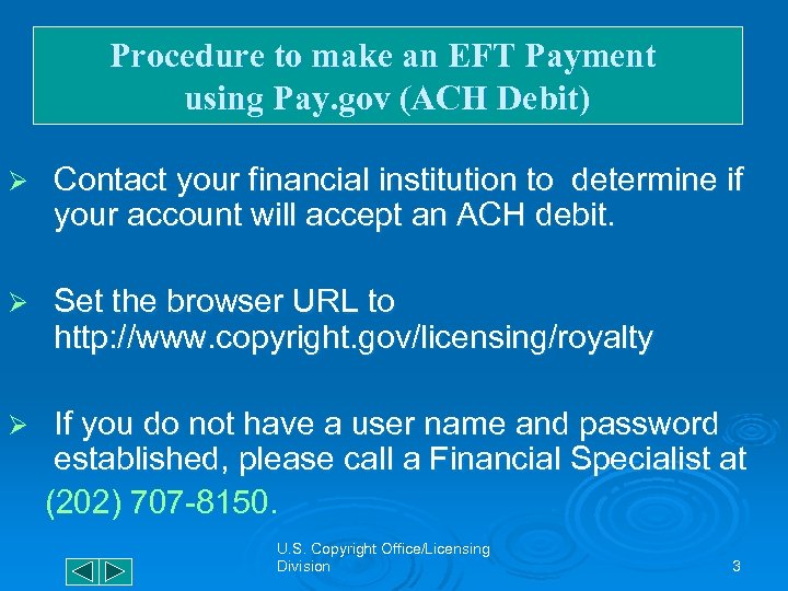 Procedure to make an EFT Payment using Pay. gov (ACH Debit) Ø Contact your