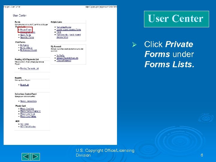 User Center Ø U. S. Copyright Office/Licensing Division Click Private Forms under Forms Lists.