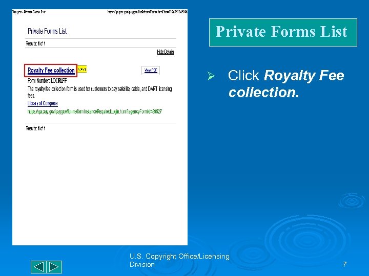 Private Forms List Ø Click Royalty Fee collection. U. S. Copyright Office/Licensing Division 7
