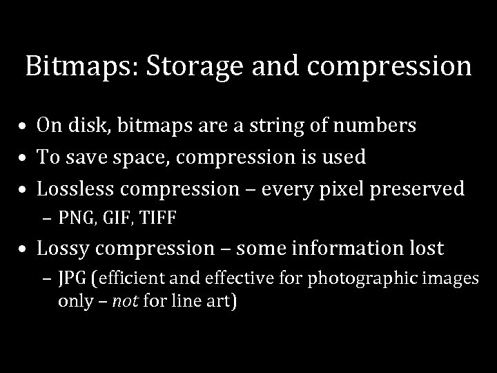 Bitmaps: Storage and compression • On disk, bitmaps are a string of numbers •