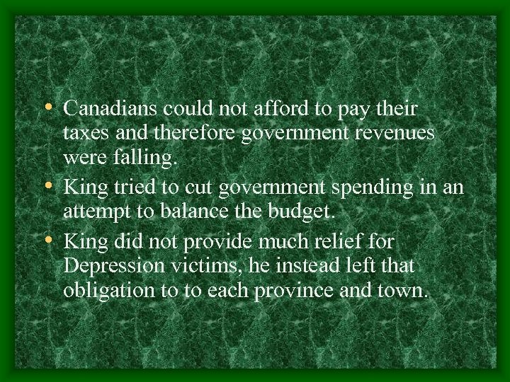  • Canadians could not afford to pay their taxes and therefore government revenues