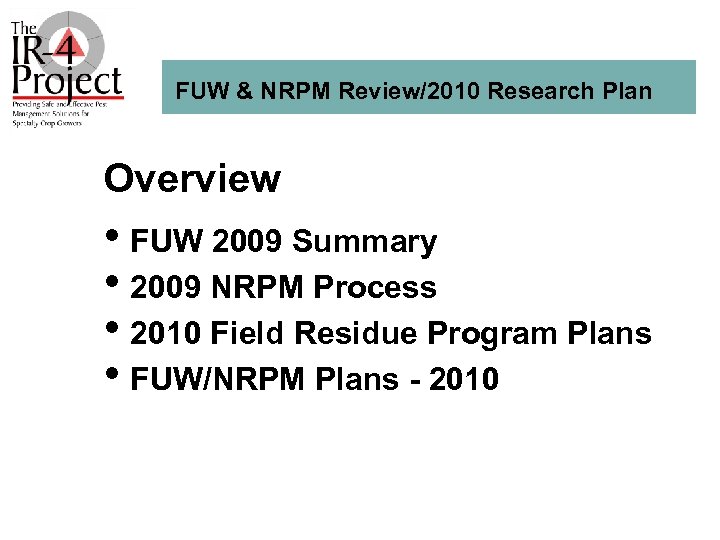 FUW & NRPM Review/2010 Research Plan Overview • FUW 2009 Summary • 2009 NRPM