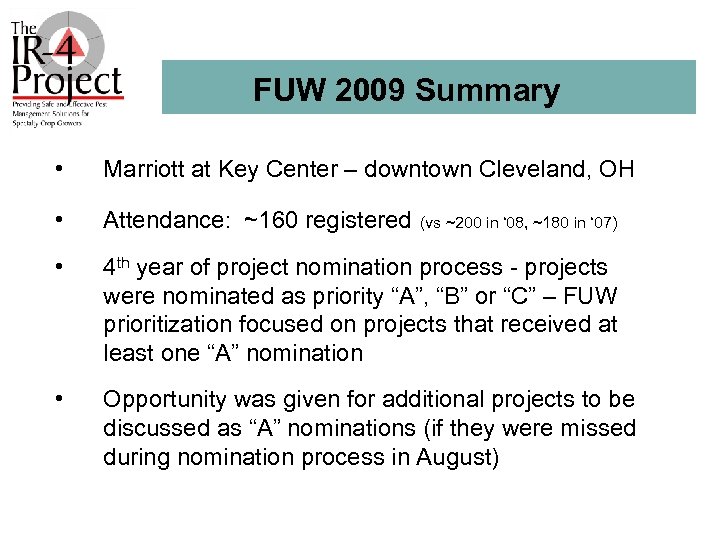 FUW 2009 Summary • Marriott at Key Center – downtown Cleveland, OH • Attendance: