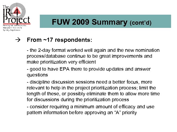 FUW 2009 Summary (cont’d) à From ~17 respondents: - the 2 -day format worked