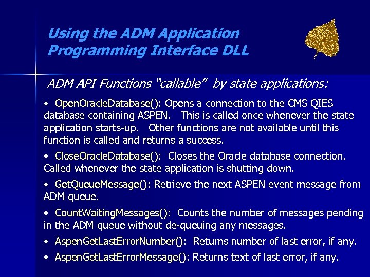 Using the ADM Application Programming Interface DLL ADM API Functions “callable” by state applications: