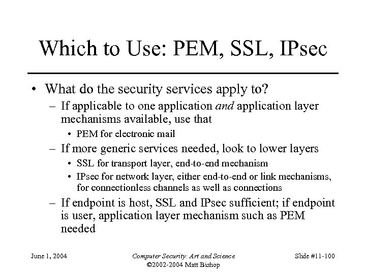 Which to Use: PEM, SSL, IPsec • What do the security services apply to?