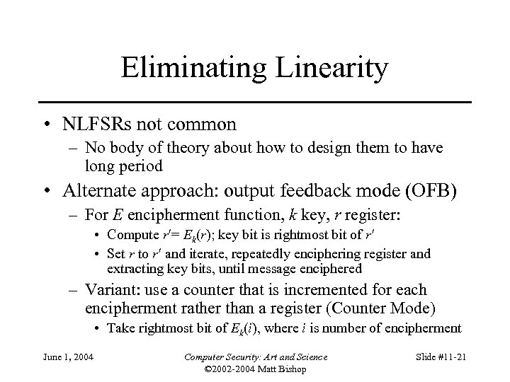 Eliminating Linearity • NLFSRs not common – No body of theory about how to