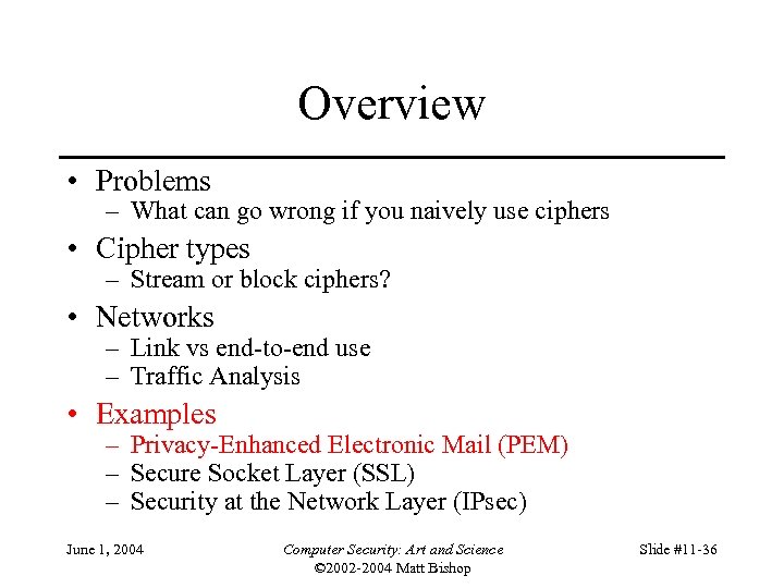 Overview • Problems – What can go wrong if you naively use ciphers •