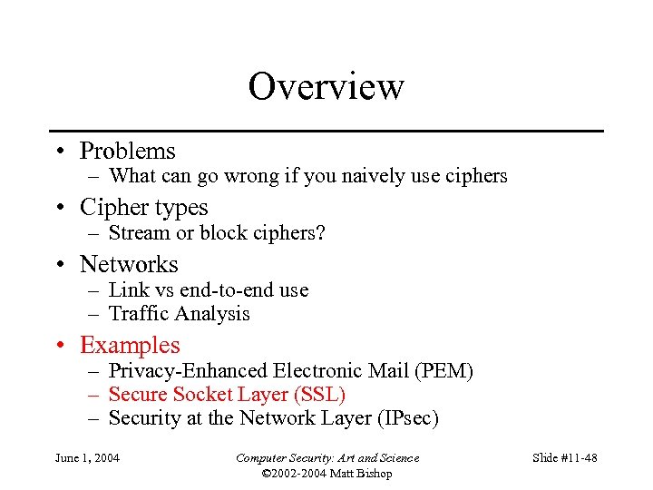 Overview • Problems – What can go wrong if you naively use ciphers •