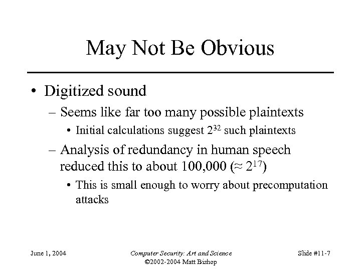 May Not Be Obvious • Digitized sound – Seems like far too many possible