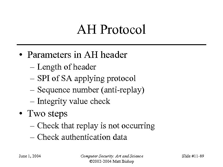 AH Protocol • Parameters in AH header – Length of header – SPI of