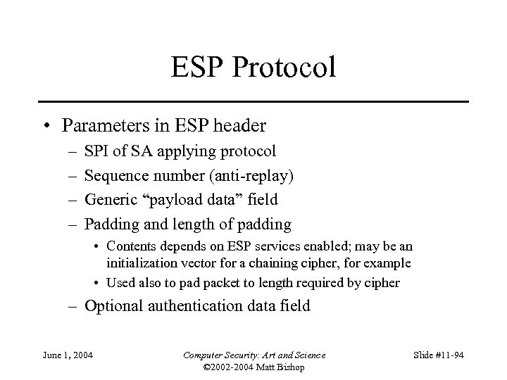 ESP Protocol • Parameters in ESP header – – SPI of SA applying protocol
