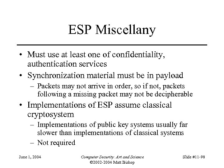 ESP Miscellany • Must use at least one of confidentiality, authentication services • Synchronization