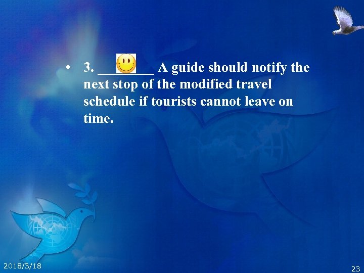  • 3. ____ A guide should notify the next stop of the modified
