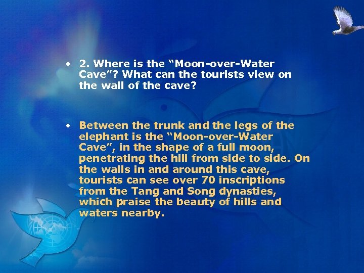  • 2. Where is the “Moon-over-Water Cave”? What can the tourists view on
