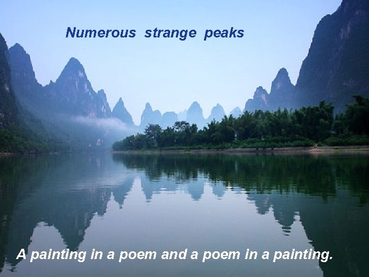 Numerous strange peaks A painting in a poem and a poem in a painting.