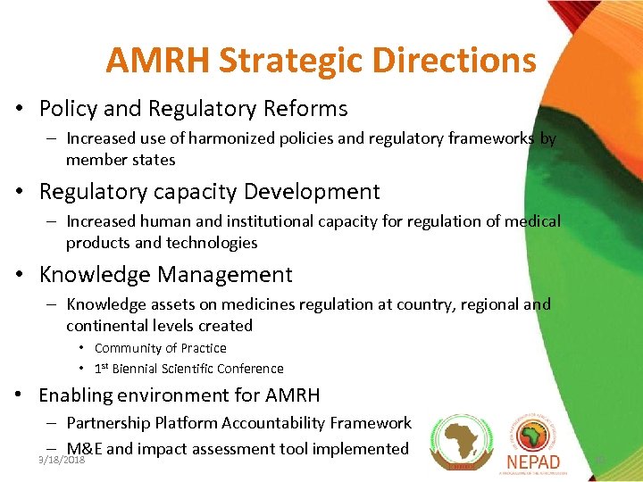 AMRH Strategic Directions • Policy and Regulatory Reforms – Increased use of harmonized policies