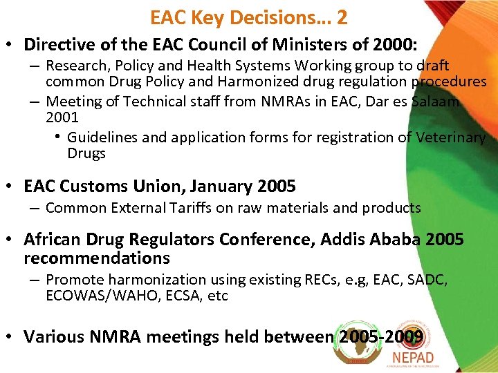 EAC Key Decisions… 2 • Directive of the EAC Council of Ministers of 2000: